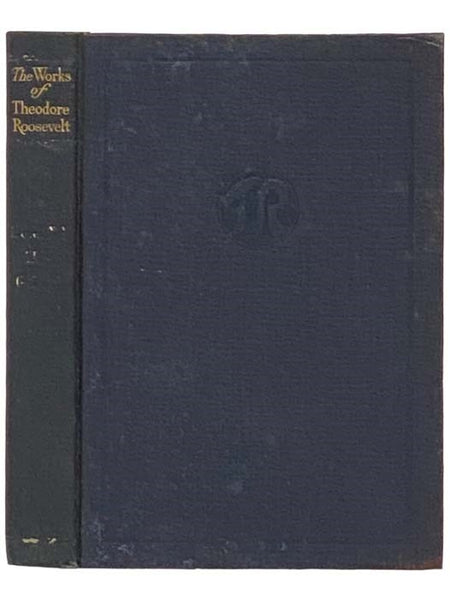 Hunting the Grisly and Other Sketches (The Works of Theodore Roosevelt in Fourteen Volumes, Illustrated - Executive Edition) [Grizzly]