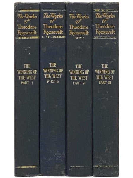 The Winning of the West, in Four Volumes (The Works of Theodore Roosevelt in Fourteen Volumes - Executive Edition Volumes 5-8)