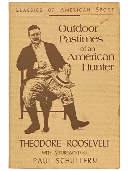 Outdoor Pastimes of an American Hunter (Classics of American Sport)