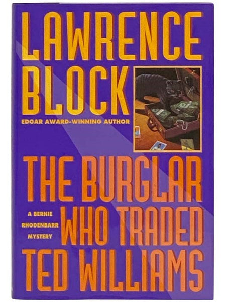 The Burglar Who Traded Ted Williams: A Bernie Rhodenbarr Mystery