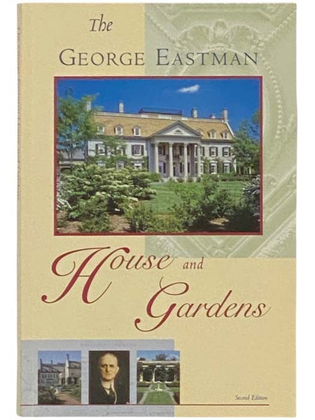 The George Eastman House and Gardens (Second Edition)