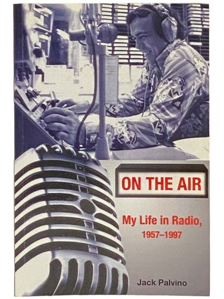 On the Air: My Life in Radio, 1957-1997