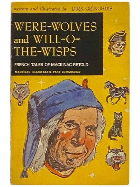 Were-Wolves and Will-o-the-Wisps: French Tales of Mackinac Retold [Werewolves]