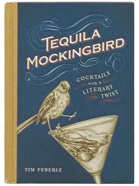 Tequila Mockingbird: Cocktails with a Literary Twist