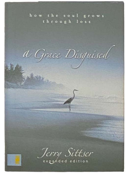 A Grace Disguised: How the Soul Grows through Loss