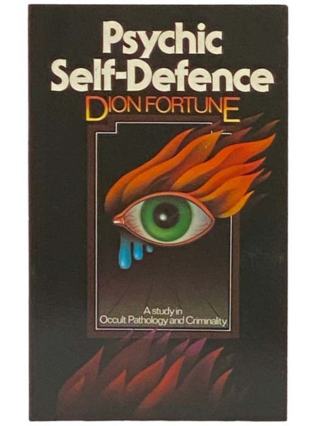 Psychic Self-Defence: A Study in Occult Pathology and Criminality [Defense]