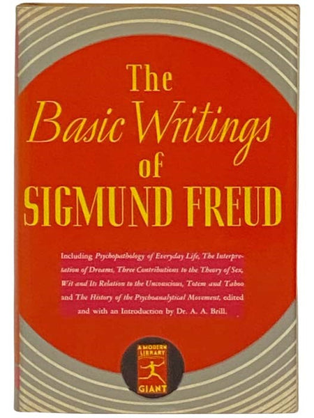 The Basic Writings of Sigmund Freud: Psychopathology of Everyday Life, The Interpretation of Dreams, Three Contributions to the Theory of Sex, Wit and Its Relation to the Unconscious, Totem and Taboo, The History of the Psychoanalytic Movement (The Moder…