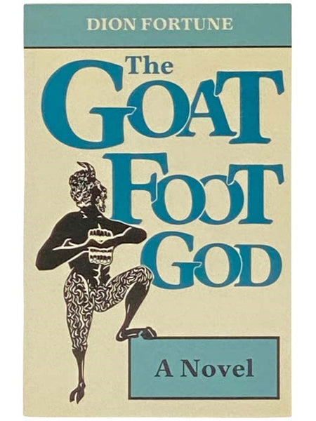 The Goat Foot God: A Novel