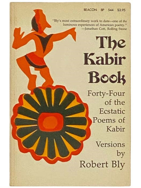 The Kabir Book: Forty-Four of the Ecstatic Poems of Kabir