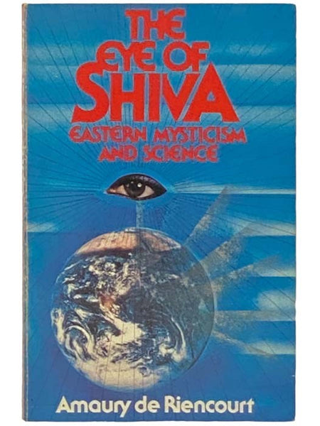 The Eye of Shiva: Eastern Mysticism and Science