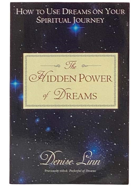 The Hidden Power of Dreams: How to Use Dreams on Your Spiritual Journey (Previously Titled: Pocketful of Dreams)