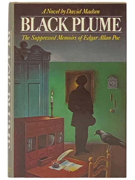 Black Plume: The Suppressed Memoirs of Edgar Allan Poe - A Novel
