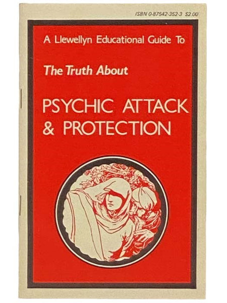 A Llewellyn Educational Guide to The Truth About Psychic Attack and Protection