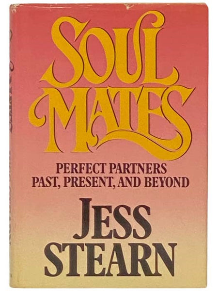 Soul Mates: Perfect Partners Past, Present, and Beyond [Soulmates]