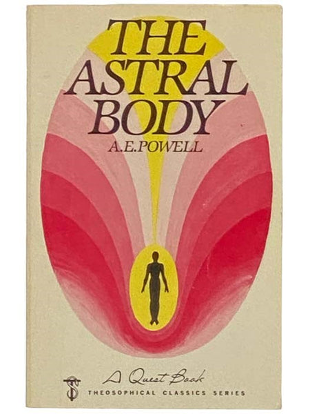 The Astral Body (Theosophical Classics Series)