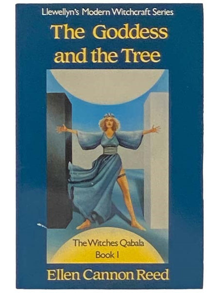 The Goddess and the Tree: The Witches Qabala Book 1 (Llewellyn's Modern Witchcraft Series) [Formerly The Withces' Qabala]