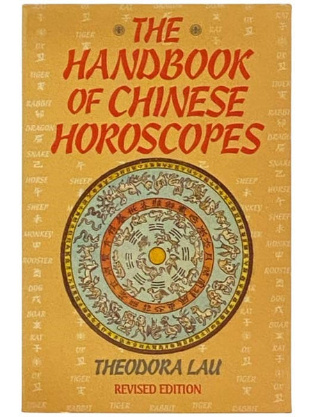 The Handbook of Chinese Horoscopes (Revised Edition)