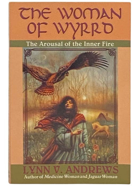 The Woman of Wyrrd: The Arousal of the Inner Fire