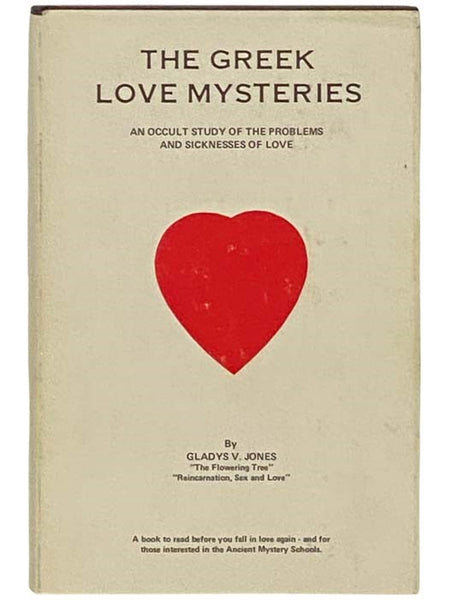 The Greek Love Mysteries: An Occult Study of the Problems and Sickness of Love