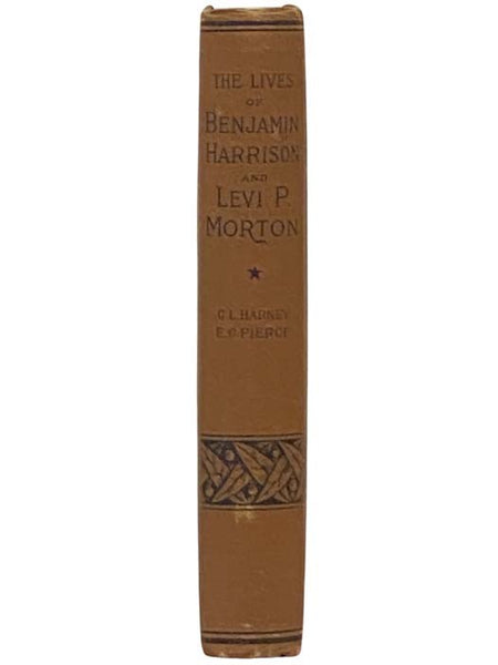 The Lives of Benjamin Harrison and Levi P. Morton, with a History of the Republican Party, and a Statement of its Position on the Great Issues of the Present Day - The Platform of the Party - The Letter of Acceptance of Benjamin Harrison - Statistics of …