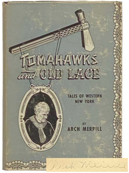 Tomahawks and Old Lace: Tales of Western New York