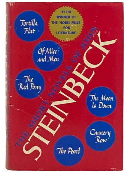 The Short Novels of John Steinbeck: Tortilla Flat; The Red Pony; Of Mice and Men; The Moon is Down; Cannery Row; The Pearl