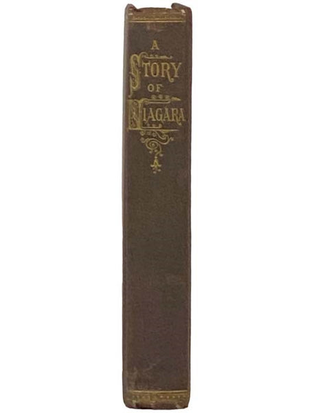 A Story of Niagara, to which are Appended Reminiscences of a Custom House Officer.