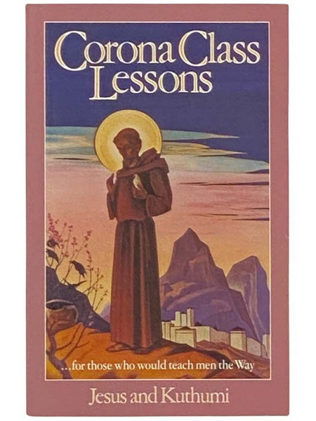 Corona Class Lessons... for Those Who Would Teach Men the Way