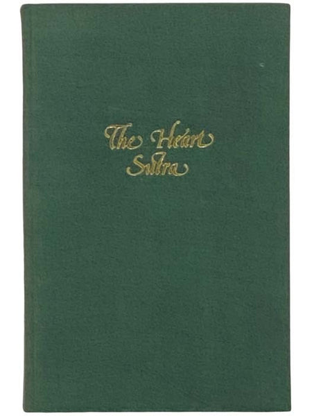 The Heart Sutra: Discourses on the Prajnaparamita-Hridayam Sutra of Gautama the Buddha