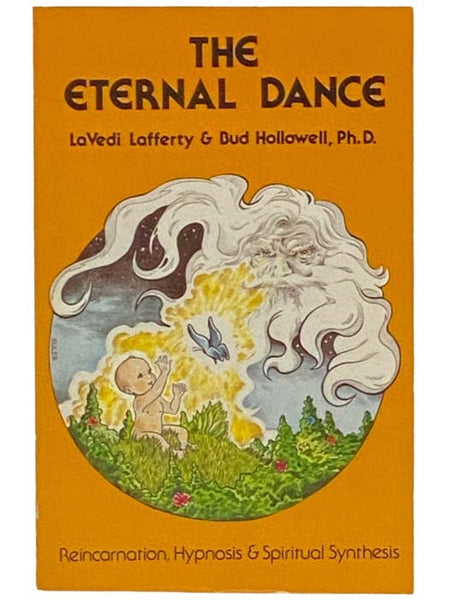 The Eternal Dance: Reincarnation, Hypnosis and Spiritual Synthesis