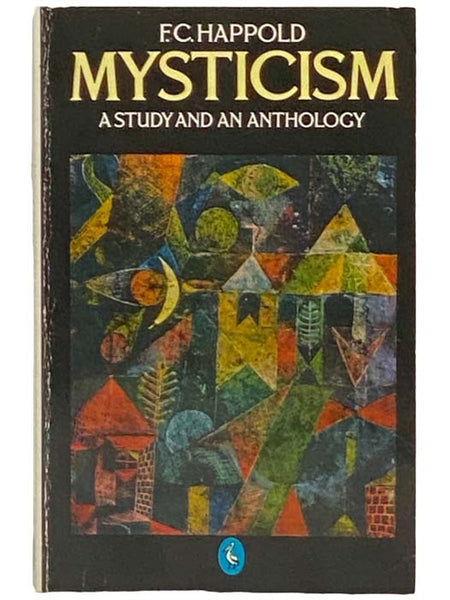 Mysticism: A Study and an Anthology