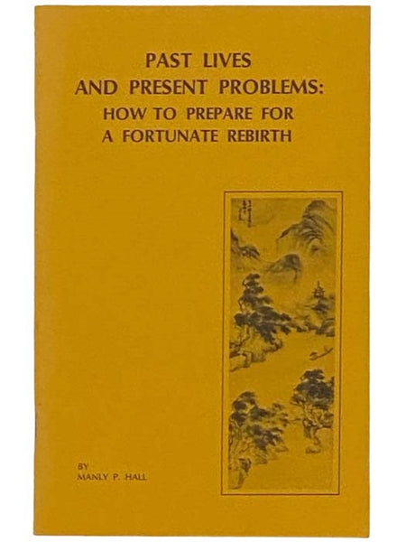 Past Lives and Present Problems: How to Prepare for a Fortunate Rebirth