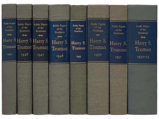 The Public Papers of the Presidents of the United States: Harry S. Truman - Containing the Public Messages, Speeches, and Statements of the President, in Eight Volumes