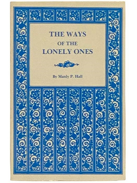 The Ways of the Lonely Ones: A Collection of Mystical Allegories