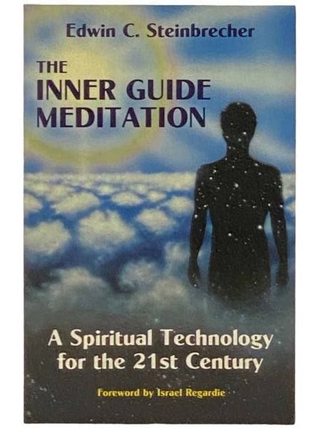 The Inner Guide Meditation: A Spiritual Technology for the 21st Century