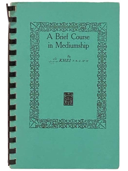 A Brief Course in Mediumship for the Societas Rosicruciana