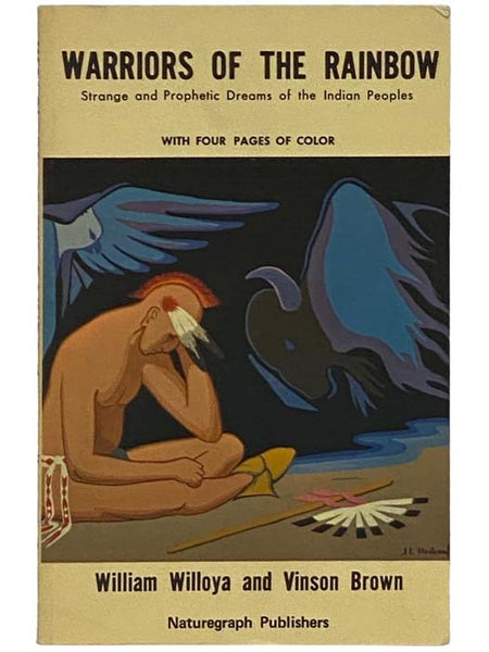 Warriors of the Rainbow: Strange and Prophetic Dreams of the Indian Peoples