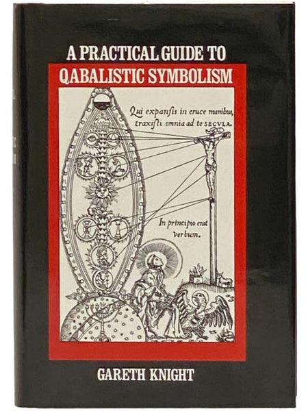 A Practical Guide to Qabalistic Symbolism: Volume I. On the Spheres of the Tree of Life; Volume II: On the Paths and the Tarot (One-Volume Edition) [Kabbalah]