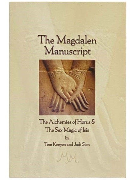 The Magdalen Manuscript: The Alchemies of Horus and the Sex Magic of Isis