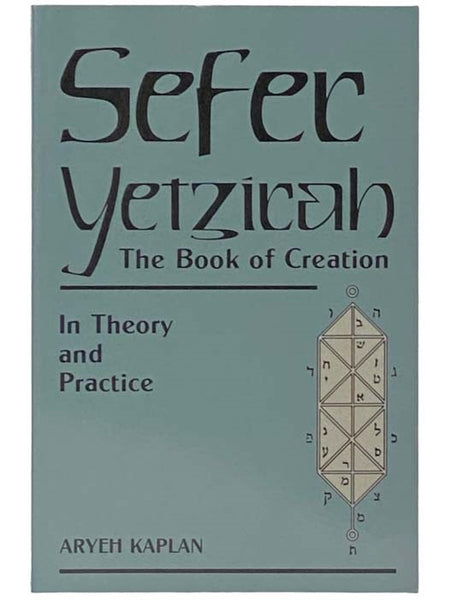 Sefer Yetzirah: The Book of Creation, in Theory and Practice
