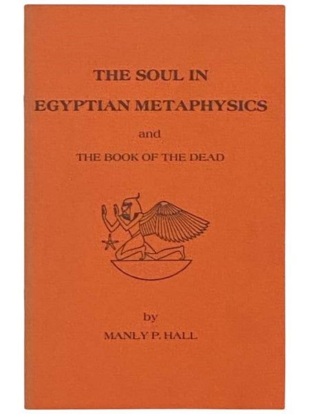 The Soul in Egyptian Metaphysics and The Book of the Dead