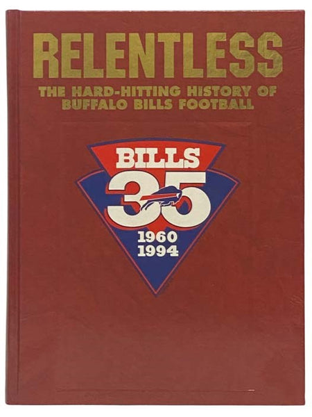 Relentless: The Hard-Hitting History of Buffalo Bills Football, 1960-1994