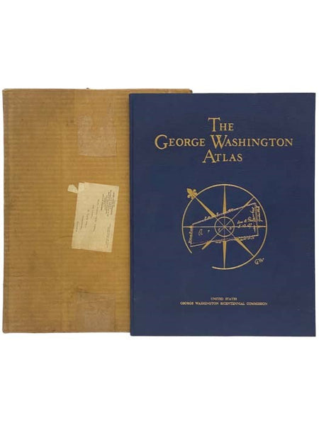 The George Washington Atlas: A Collection of Eighty-Five Maps, Including Twenty-Eight Made by George Washington, Seven Used and Annotated by Him, Eight Made at His Direction, or for His Use, or Otherwise Associated with Him, and Forty-Two New Maps Concer…