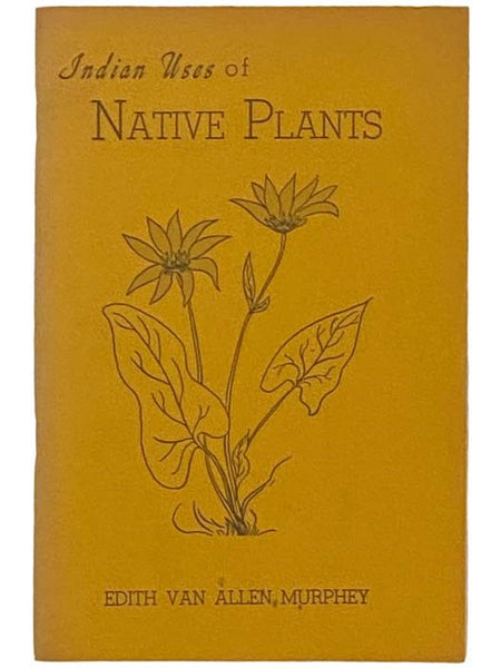 Indian Uses of Native Plants (Mendocino County Historical Society)