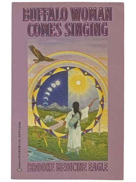 Buffalo Woman Comes Singing: The Spirit Song of a Rainbow Medicine Woman