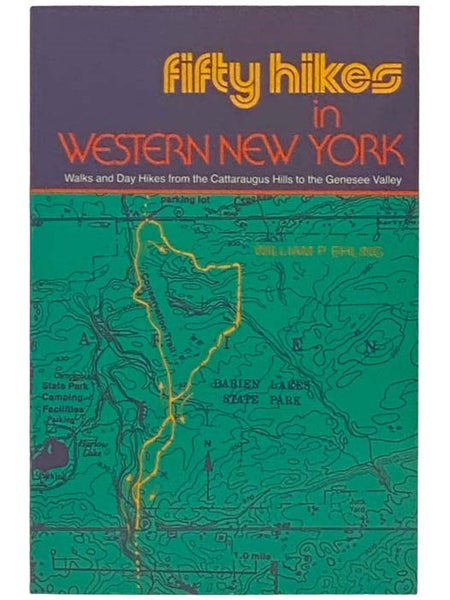 Fifty Hikes in Western New York: Walks and Day Hikes from the Cattaraugus Hills to the Genesee Valley
