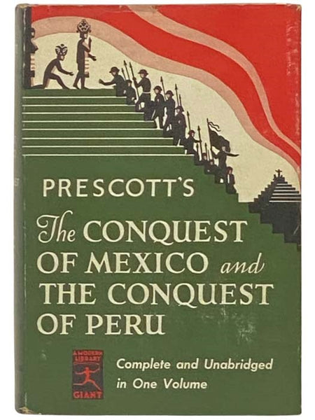 History of the Conquest of Mexico and History of the Conquest of Peru (The Modern Library of the World's Best Books) (ML Giant G29)