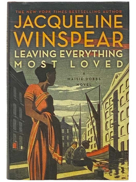 Leaving Everything Most Loved: A Maisie Dobbs Novel