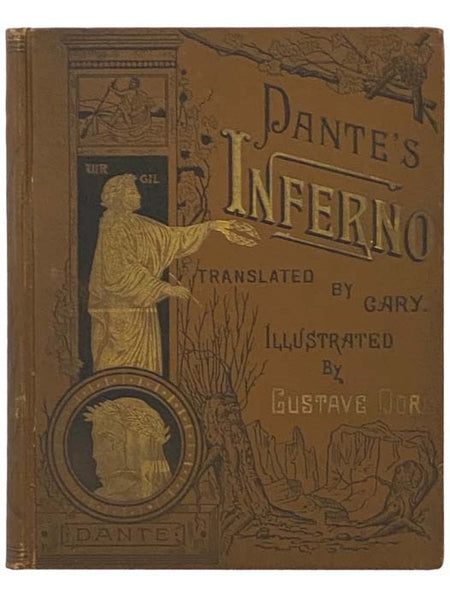 Dante's Inferno, From the Original of Dante Alighieri and Illustrated with the Designs of M. Gustave Dore - New Edition, with Critical and Explanatory Notes, Life of Dante, and Chronology [The Divine Comedy, Book 1]