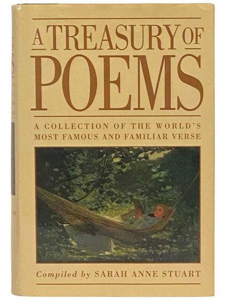 A Treasury of Poems: A Collection of the World's Most Famous and Familiar Verse